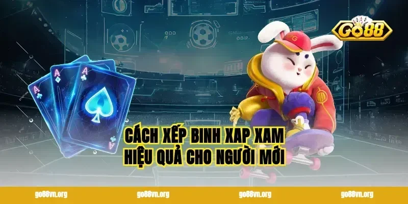 Cách xếp binh xap xam hiệu quả cho người mới