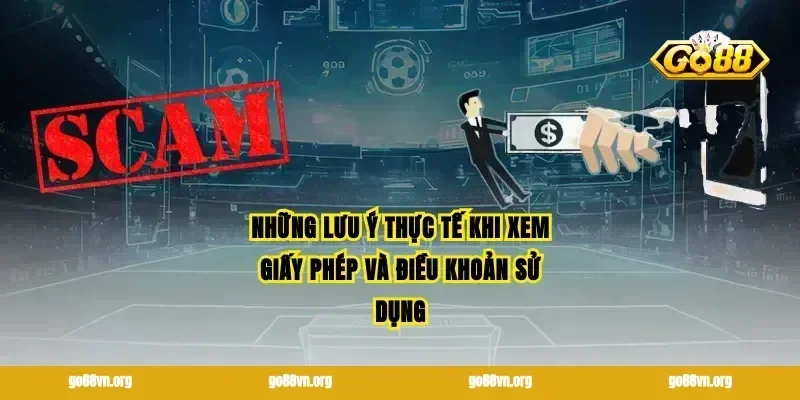 Những lưu ý thực tế khi xem giấy phép và điều khoản sử dụng
